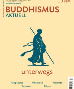 BUDDHISMUS aktuell 4 | 2024 Schwerpunktthema: Unterwegs